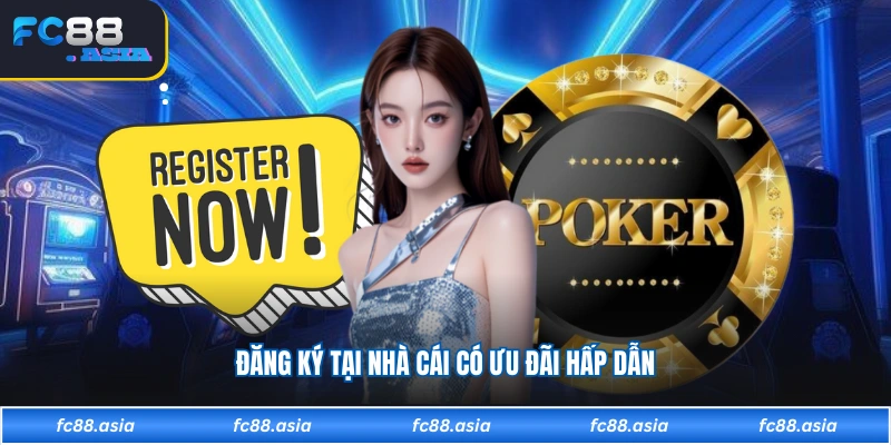 Đăng ký tại nhà cái có ưu đãi hấp dẫn